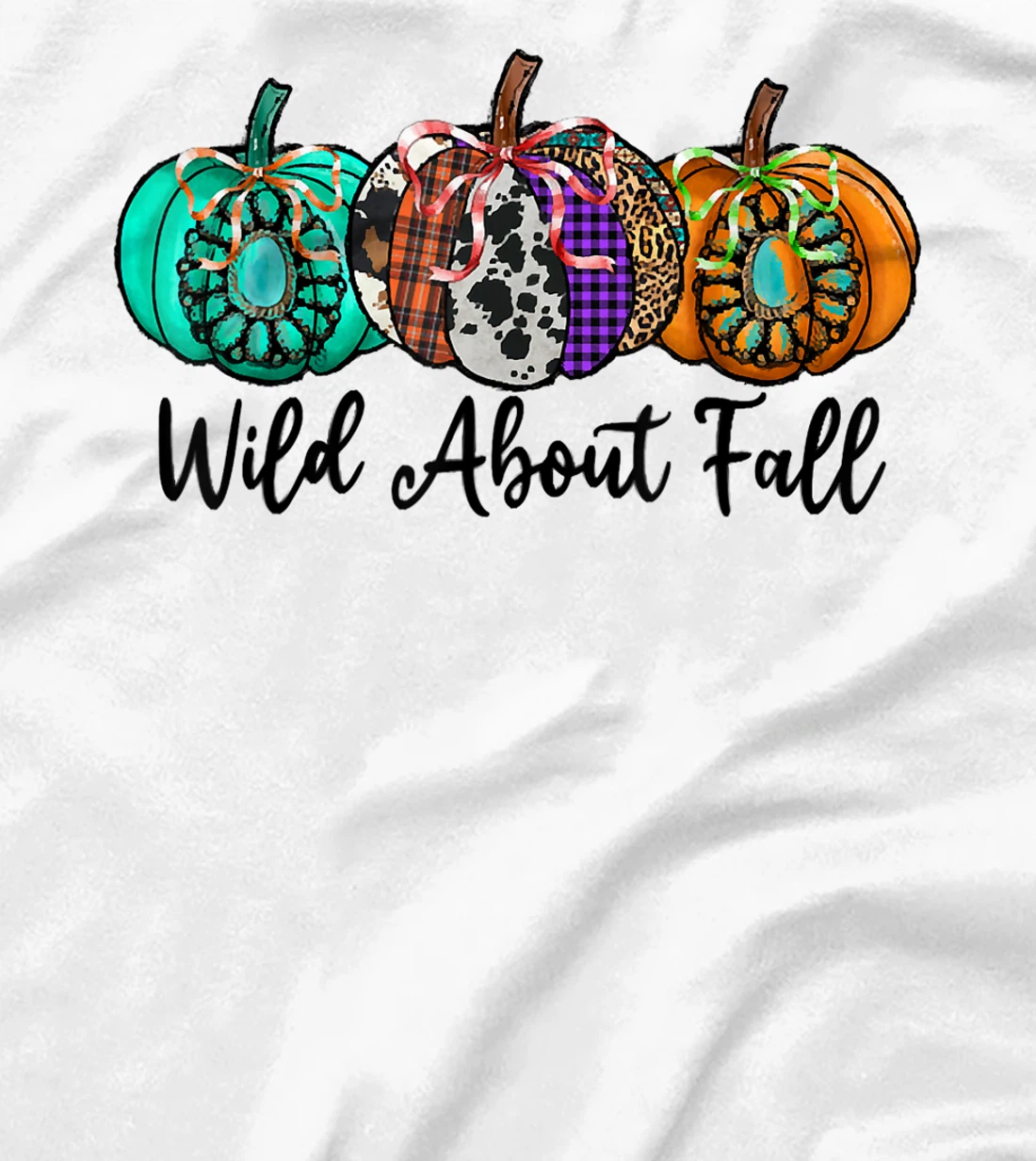 Womens Wild About Fall Autumn Pumpkin Fall Season Vibes Hello Fall T-Shirt, Kid T-Shirt and Women T-Shirt