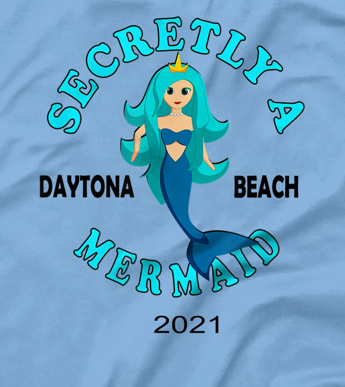Womens Secretly A Mermaid Daytona Beach Family Vacation 2021 Girl T-Shirt, Kid T-Shirt and Women T-Shirt