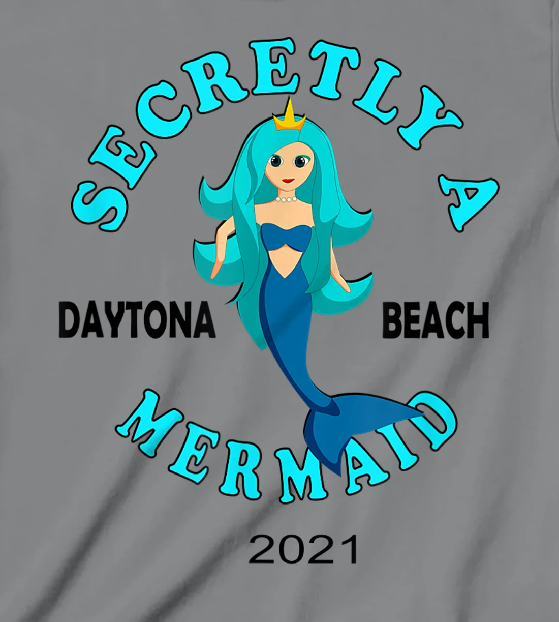 Womens Secretly A Mermaid Daytona Beach Family Vacation 2021 Girl T-Shirt, Kid T-Shirt and Women T-Shirt