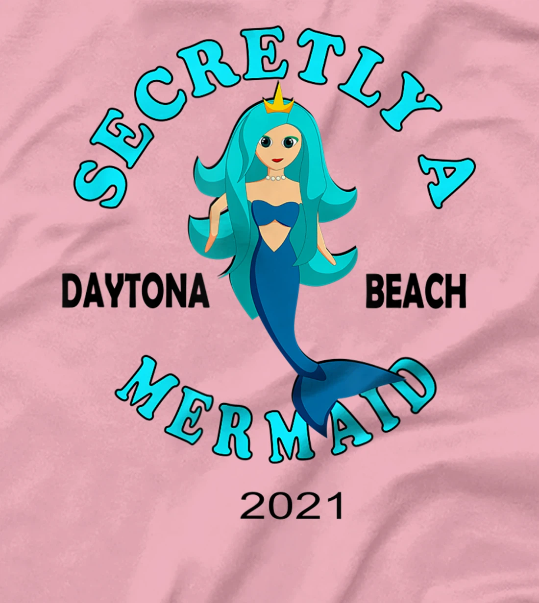 Womens Secretly A Mermaid Daytona Beach Family Vacation 2021 Girl T-Shirt, Kid T-Shirt and Women T-Shirt