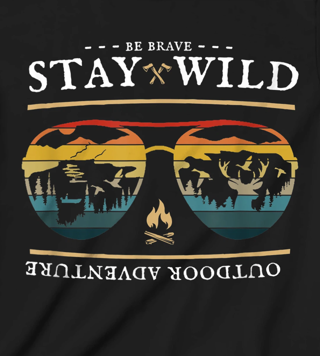 Be Brave and Stay Wild. Vintage Retro Style Outdoors T-Shirt, Kid T-Shirt and Women T-Shirt