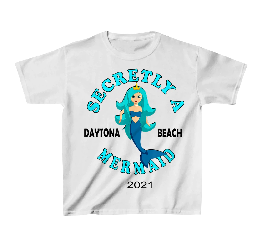 Womens Secretly A Mermaid Daytona Beach Family Vacation 2021 Girl T-Shirt, Kid T-Shirt and Women T-Shirt