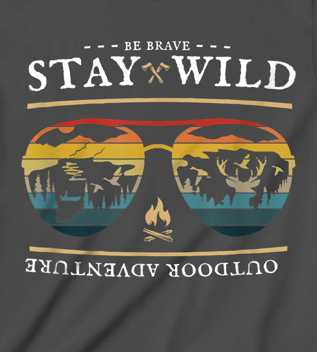 Be Brave and Stay Wild. Vintage Retro Style Outdoors T-Shirt, Kid T-Shirt and Women T-Shirt