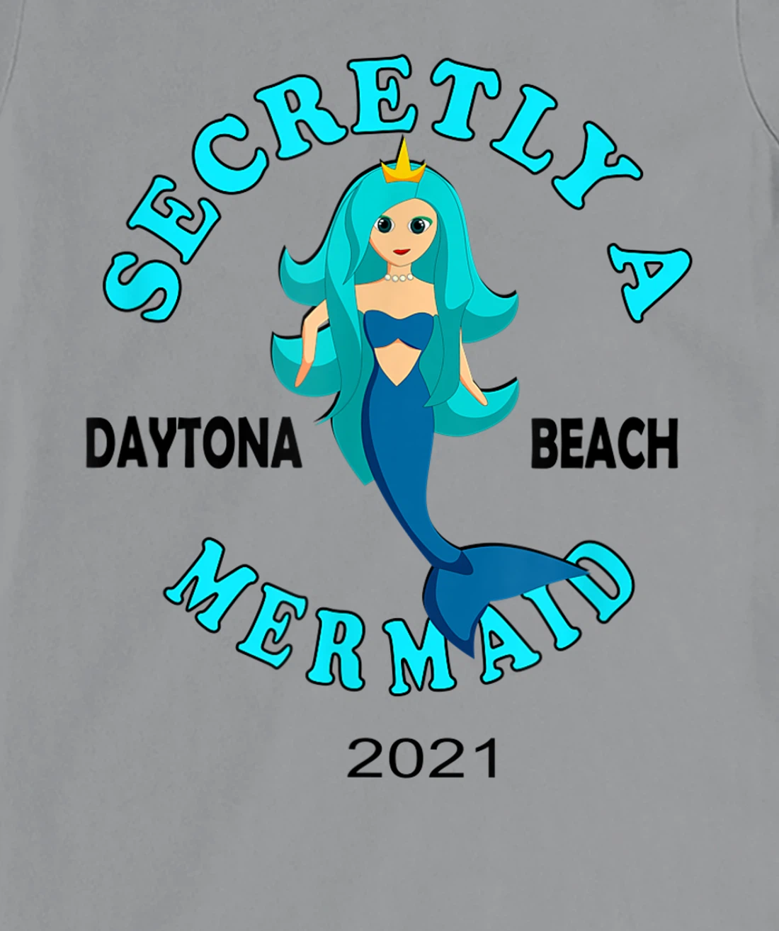 Womens Secretly A Mermaid Daytona Beach Family Vacation 2021 Girl T-Shirt, Kid T-Shirt and Women T-Shirt
