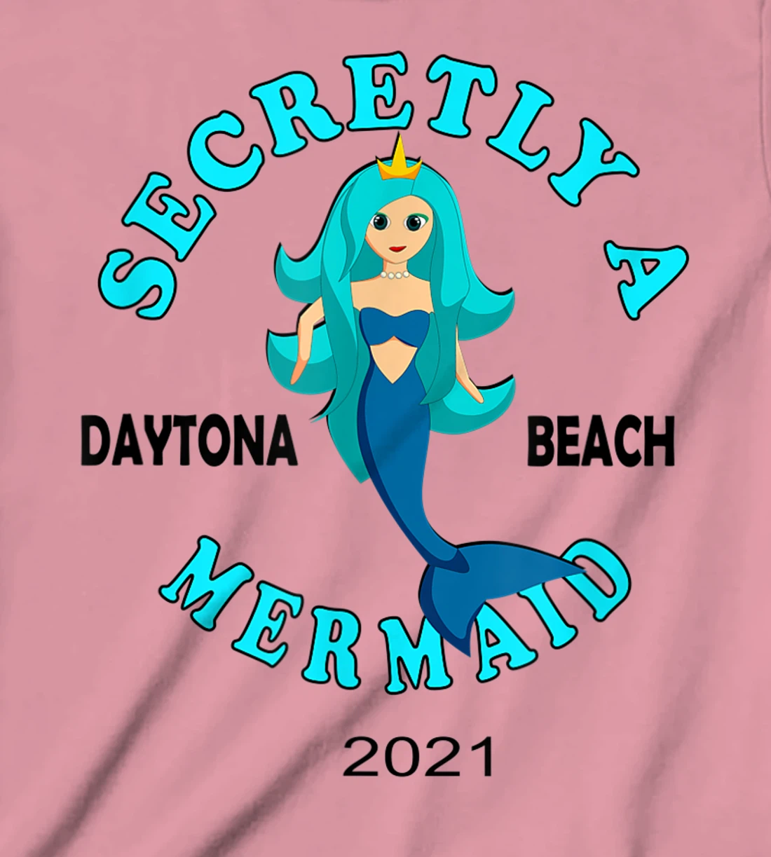 Womens Secretly A Mermaid Daytona Beach Family Vacation 2021 Girl T-Shirt, Kid T-Shirt and Women T-Shirt