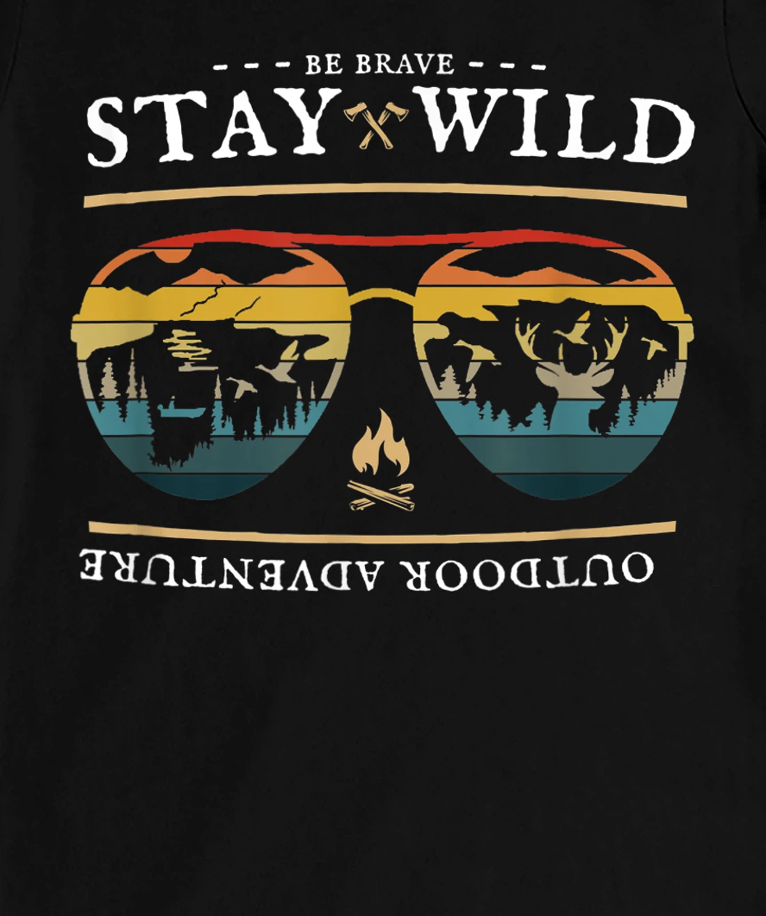 Be Brave and Stay Wild. Vintage Retro Style Outdoors T-Shirt, Kid T-Shirt and Women T-Shirt