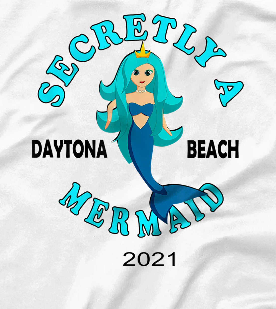Womens Secretly A Mermaid Daytona Beach Family Vacation 2021 Girl T-Shirt, Kid T-Shirt and Women T-Shirt