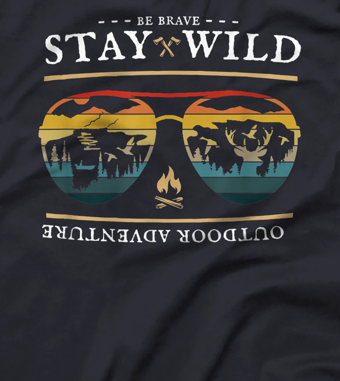 Be Brave and Stay Wild. Vintage Retro Style Outdoors T-Shirt, Kid T-Shirt and Women T-Shirt