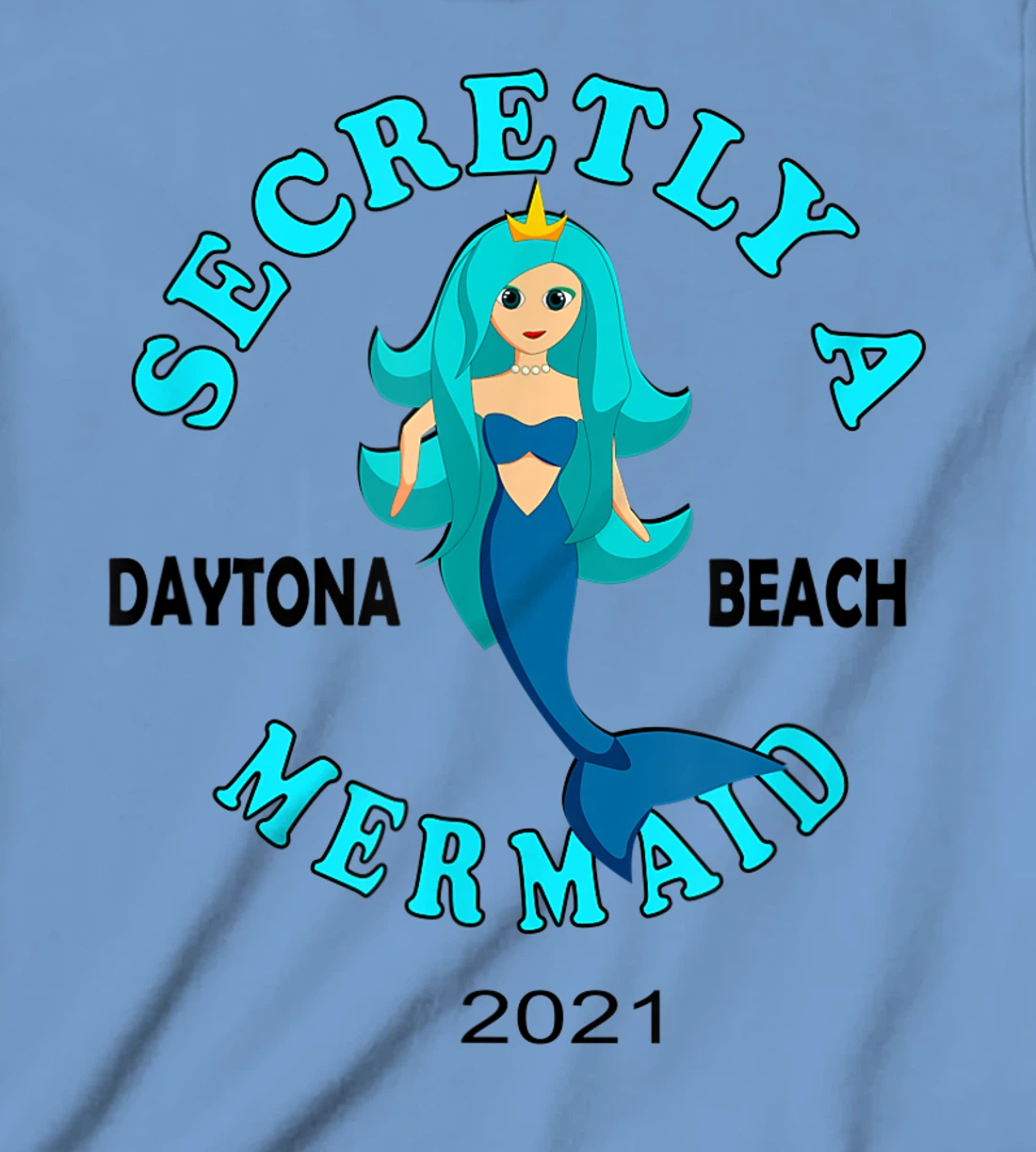 Womens Secretly A Mermaid Daytona Beach Family Vacation 2021 Girl T-Shirt, Kid T-Shirt and Women T-Shirt