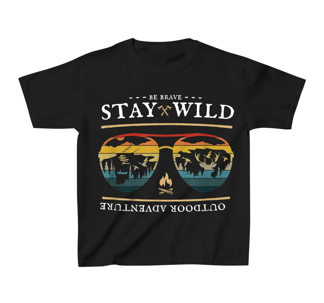 Be Brave and Stay Wild. Vintage Retro Style Outdoors T-Shirt, Kid T-Shirt and Women T-Shirt