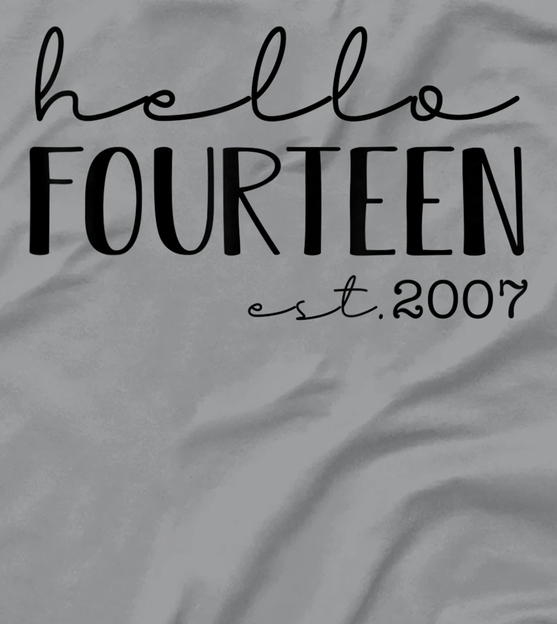 Womens Hello Fourteen EST 2007, Born in 2007, 14 years old T-Shirt, Kid T-Shirt and Women T-Shirt