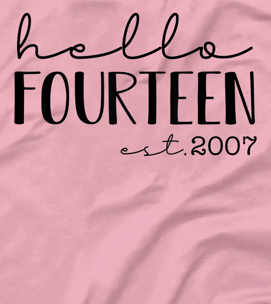 Womens Hello Fourteen EST 2007, Born in 2007, 14 years old T-Shirt, Kid T-Shirt and Women T-Shirt