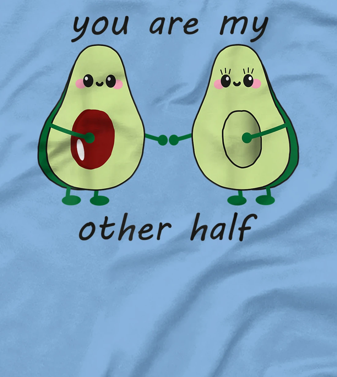Womens Avocado saying you are my other half vegan man woman couple T-Shirt, Kid T-Shirt and Women T-Shirt