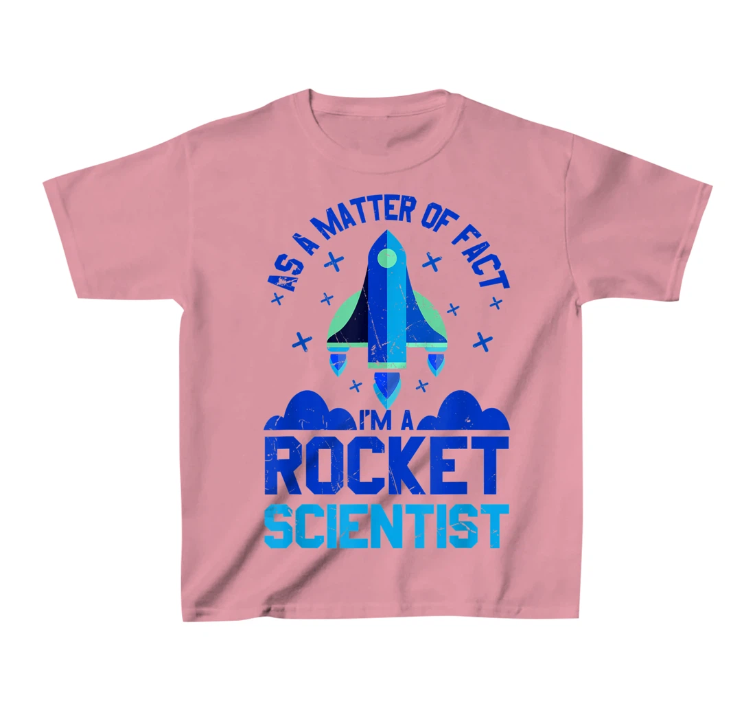 Womens Funny Matter Of Fact Rocket Scientist Rocket Lovers gift T-Shirt, Kid T-Shirt and Women T-Shirt