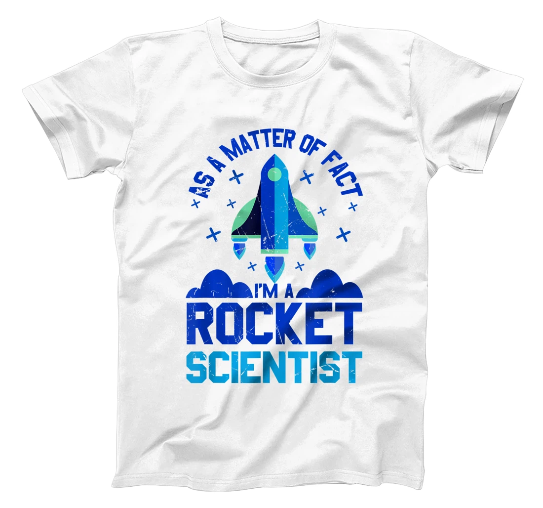 Womens Funny Matter Of Fact Rocket Scientist Rocket Lovers gift T-Shirt, Kid T-Shirt and Women T-Shirt