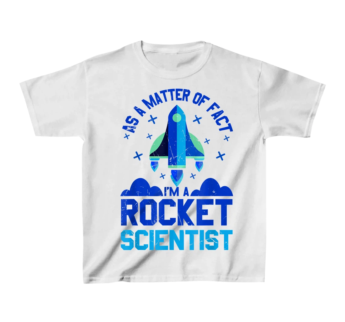 Womens Funny Matter Of Fact Rocket Scientist Rocket Lovers gift T-Shirt, Kid T-Shirt and Women T-Shirt