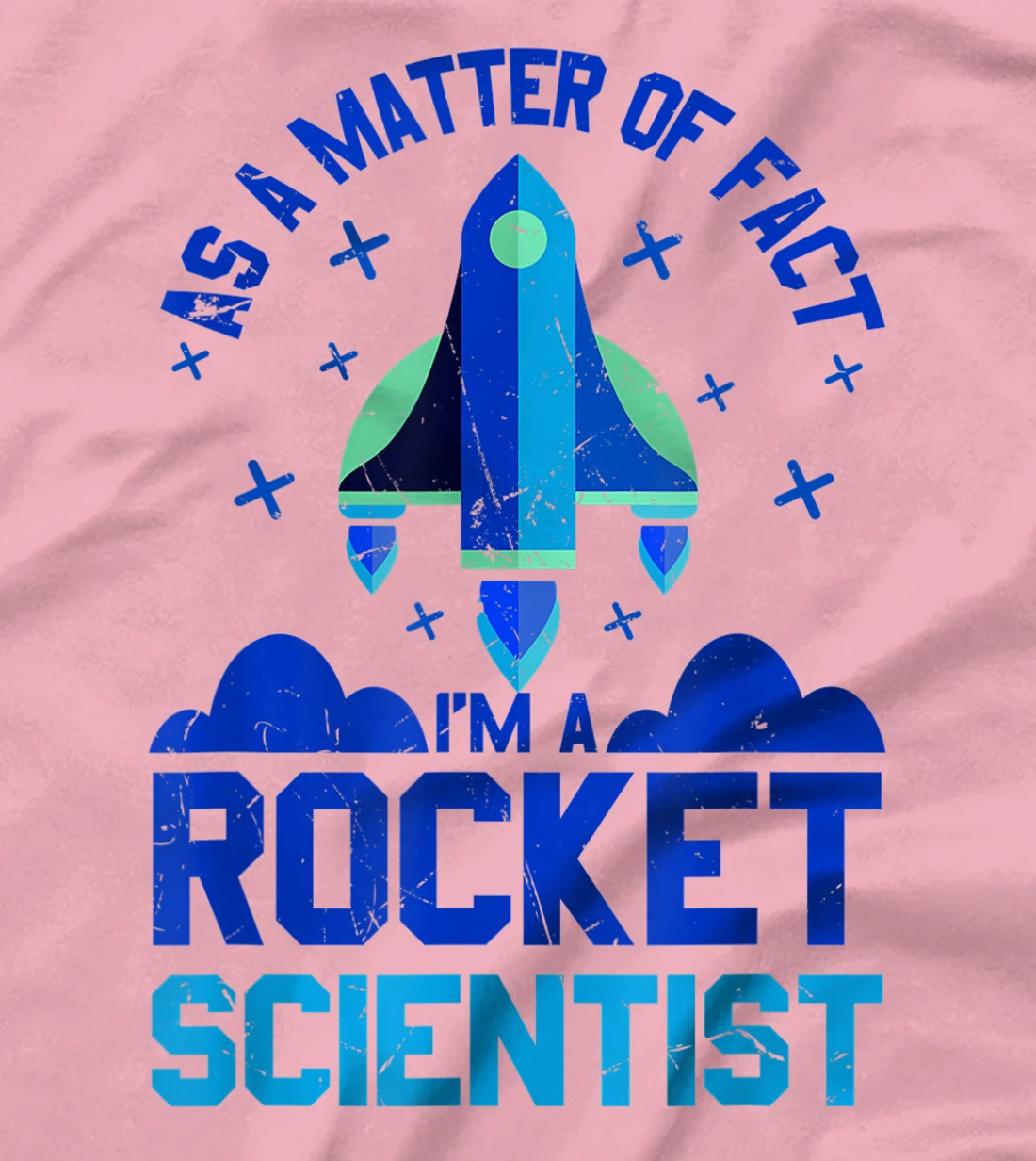 Womens Funny Matter Of Fact Rocket Scientist Rocket Lovers gift T-Shirt, Kid T-Shirt and Women T-Shirt