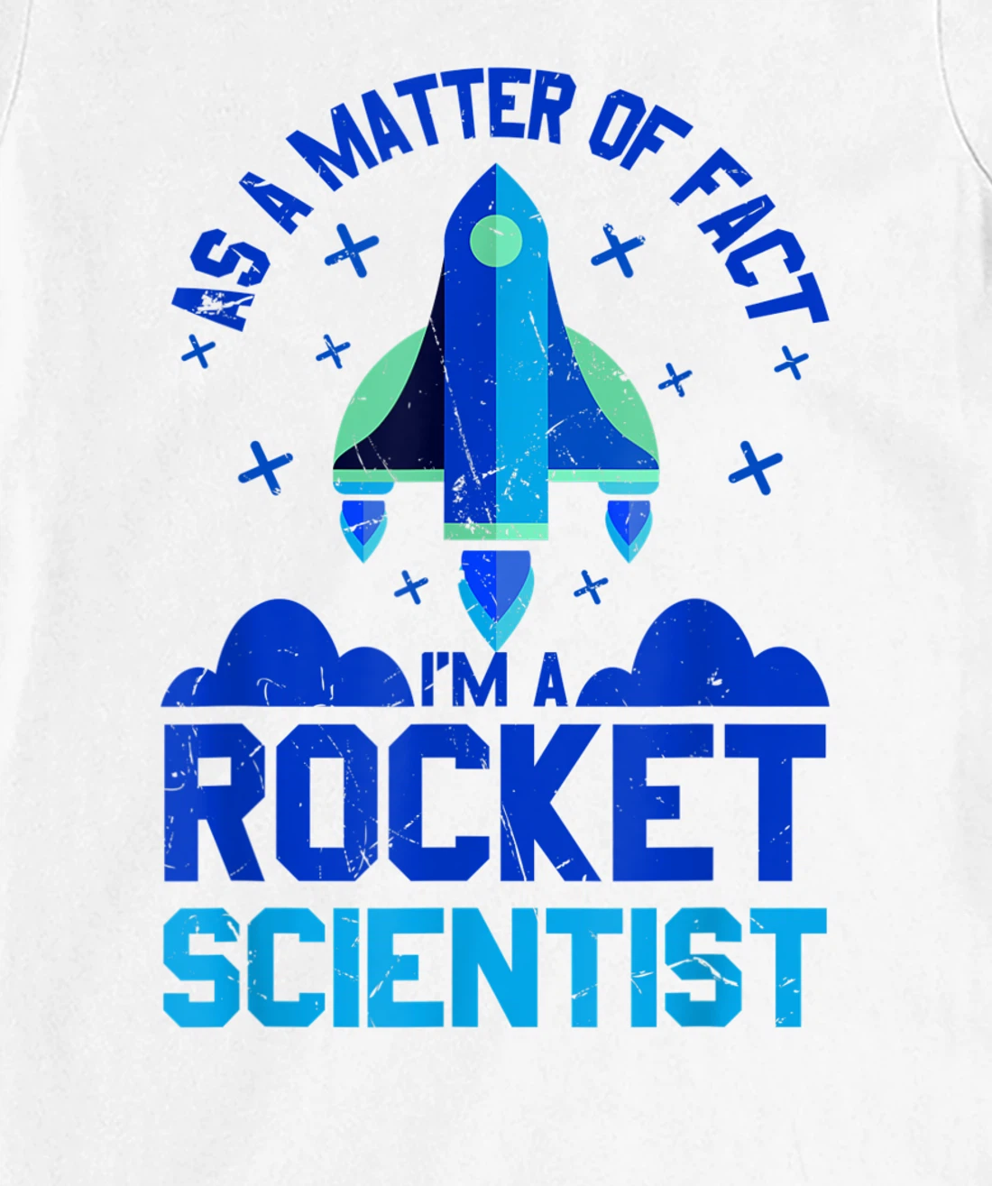 Womens Funny Matter Of Fact Rocket Scientist Rocket Lovers gift T-Shirt, Kid T-Shirt and Women T-Shirt