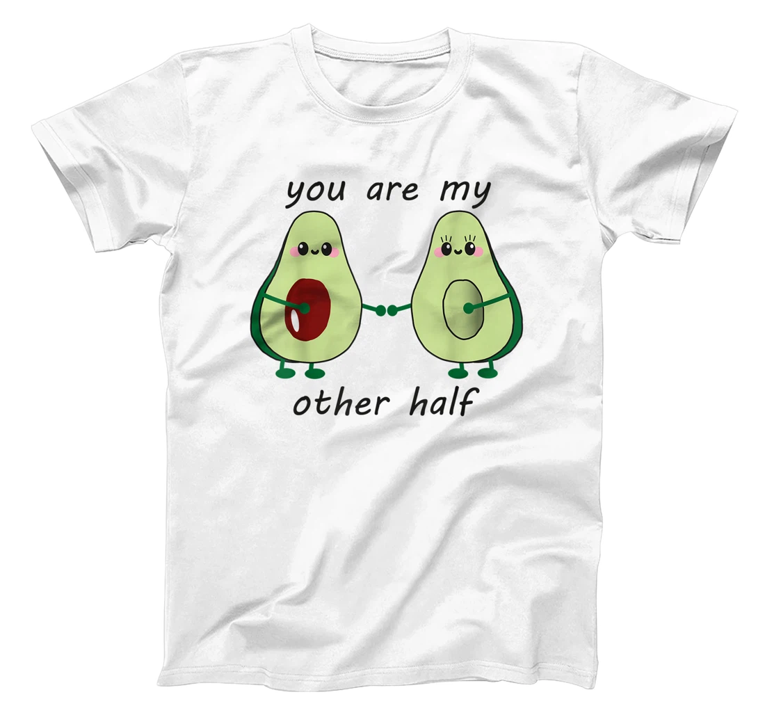 Womens Avocado saying you are my other half vegan man woman couple T-Shirt, Kid T-Shirt and Women T-Shirt