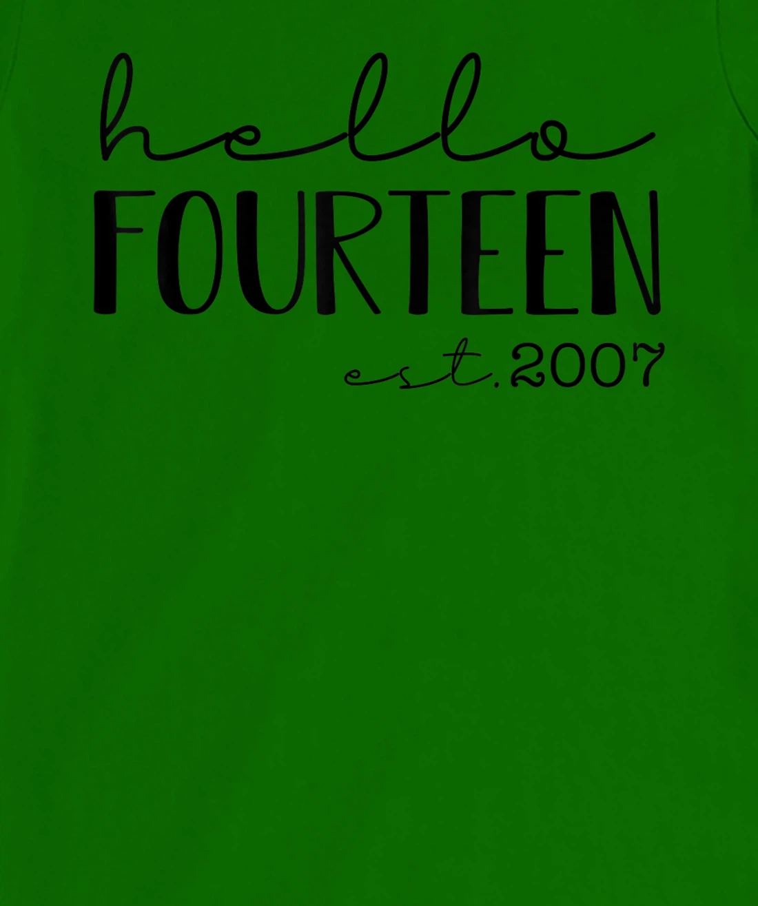 Womens Hello Fourteen EST 2007, Born in 2007, 14 years old T-Shirt, Kid T-Shirt and Women T-Shirt