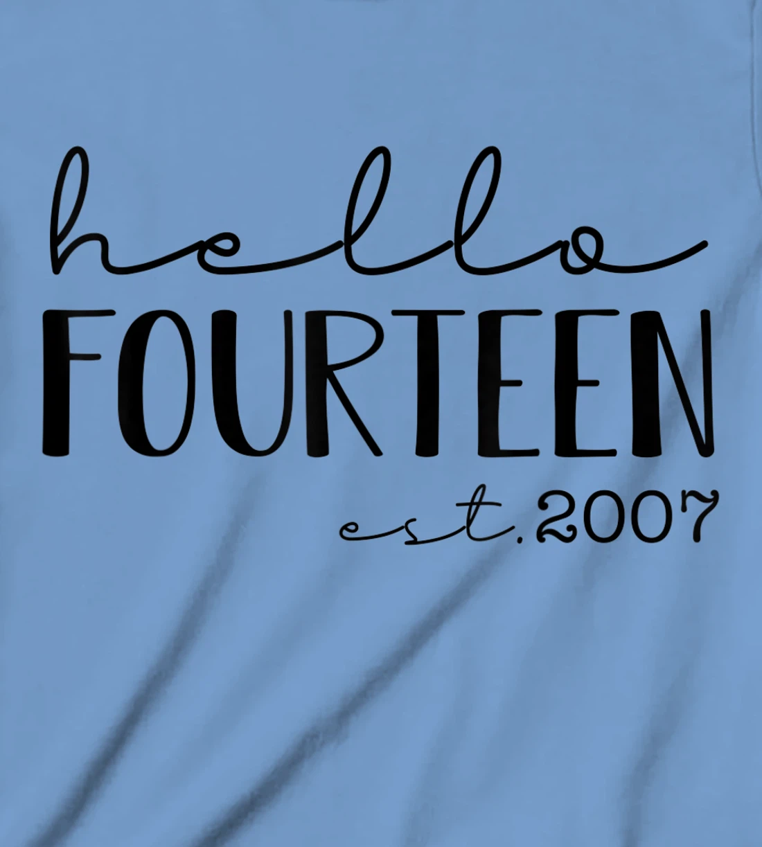 Womens Hello Fourteen EST 2007, Born in 2007, 14 years old T-Shirt, Kid T-Shirt and Women T-Shirt