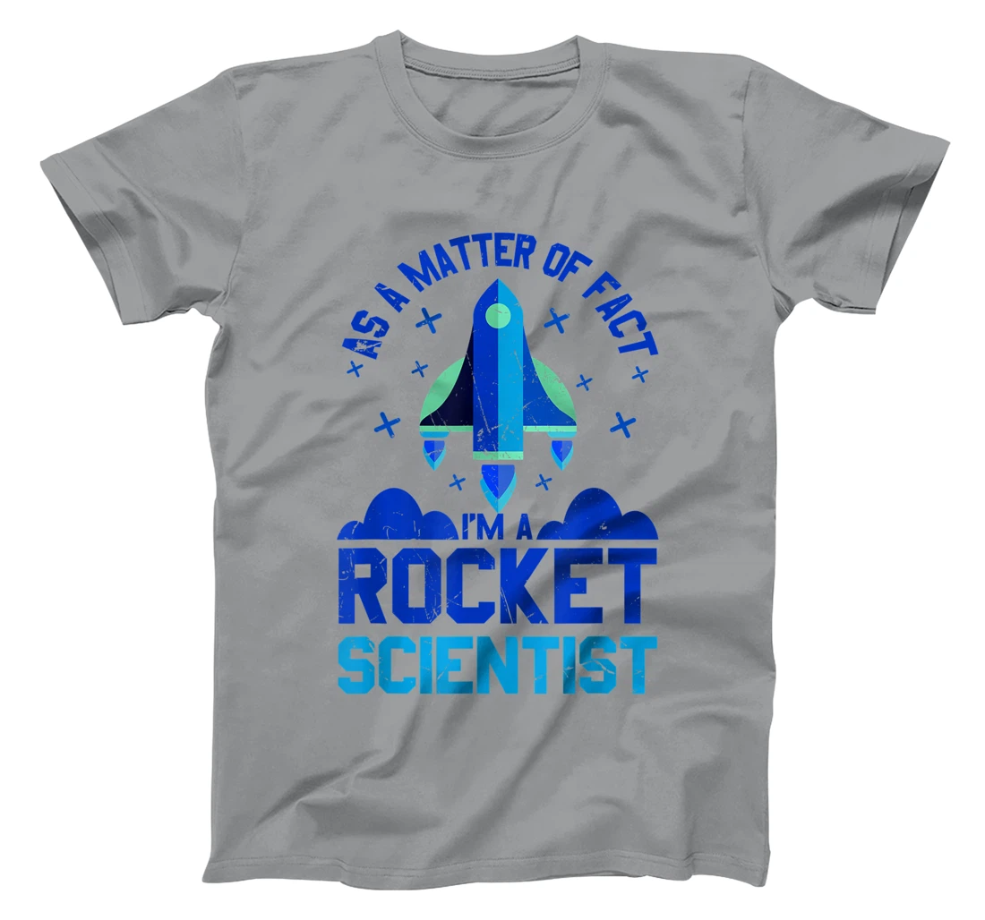 Womens Funny Matter Of Fact Rocket Scientist Rocket Lovers gift T-Shirt, Kid T-Shirt and Women T-Shirt
