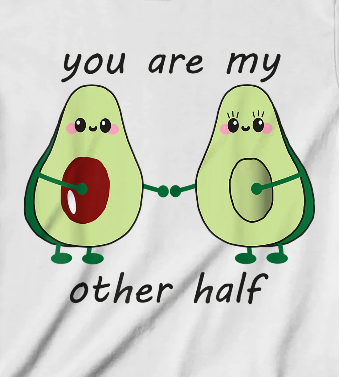 Womens Avocado saying you are my other half vegan man woman couple T-Shirt, Kid T-Shirt and Women T-Shirt