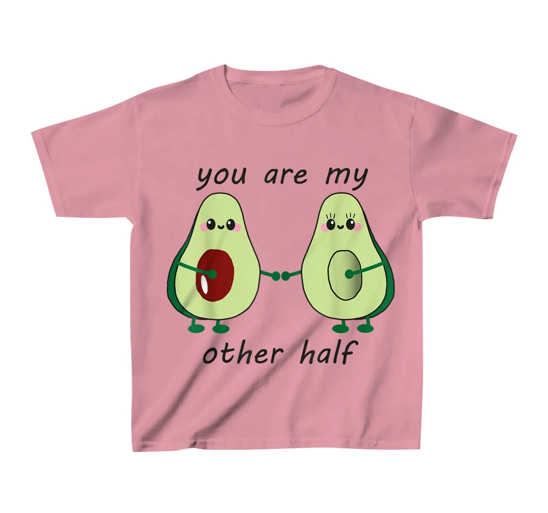 Womens Avocado saying you are my other half vegan man woman couple T-Shirt, Kid T-Shirt and Women T-Shirt