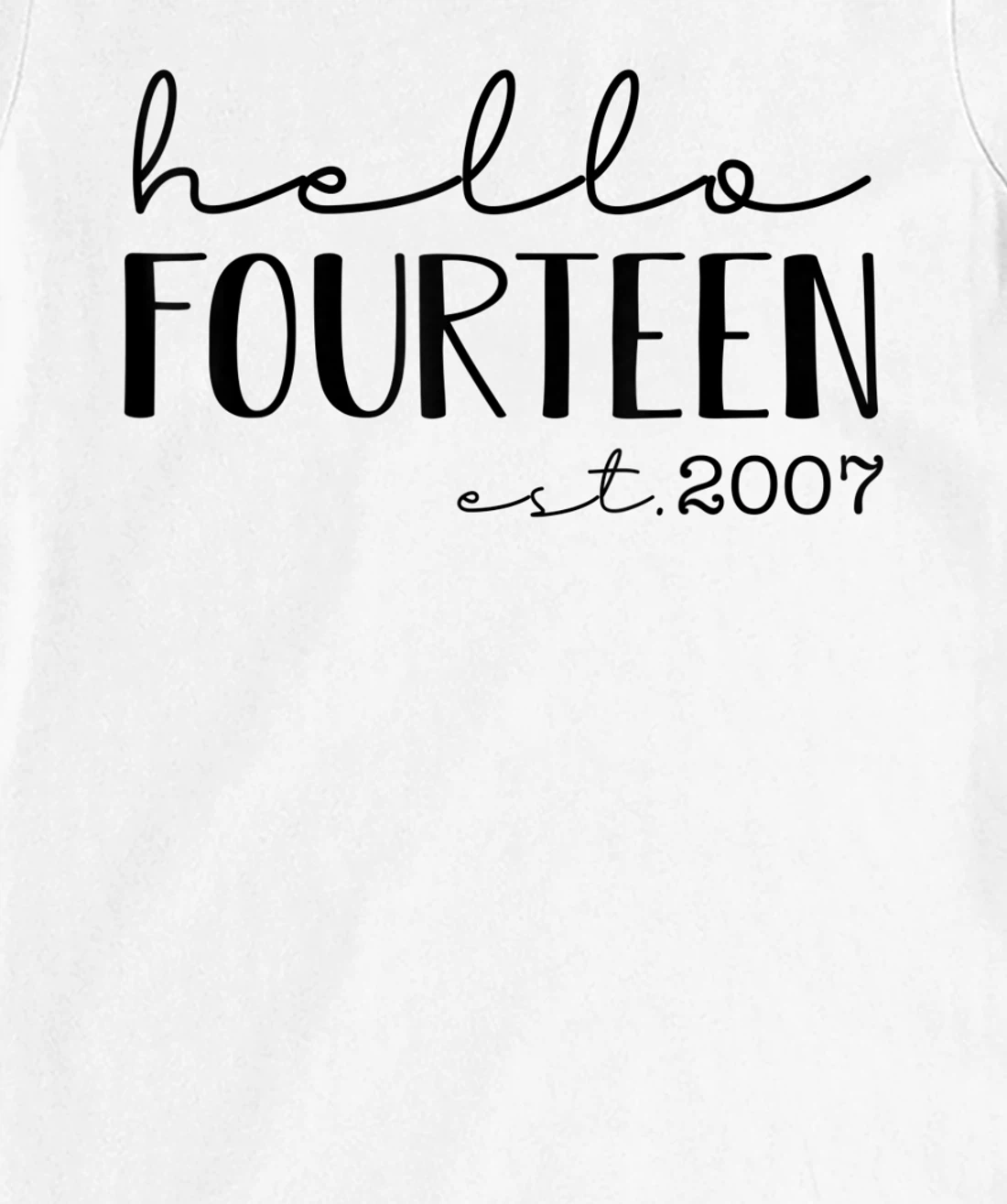 Womens Hello Fourteen EST 2007, Born in 2007, 14 years old T-Shirt, Kid T-Shirt and Women T-Shirt