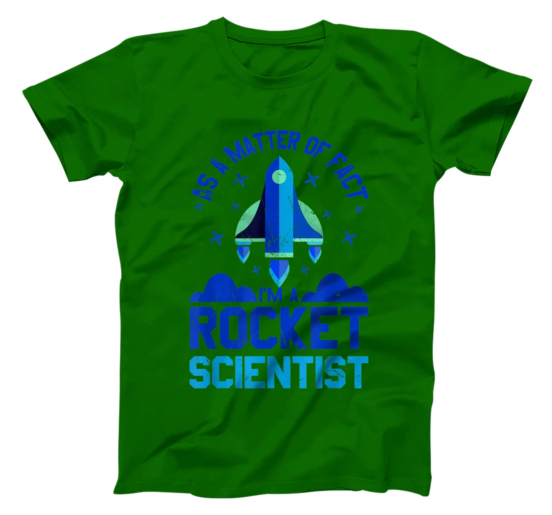Womens Funny Matter Of Fact Rocket Scientist Rocket Lovers gift T-Shirt, Kid T-Shirt and Women T-Shirt