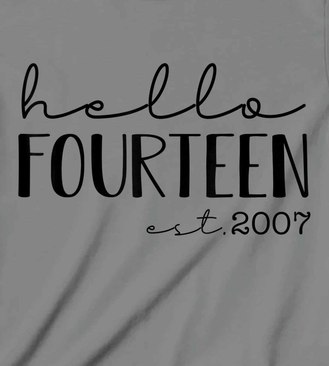 Womens Hello Fourteen EST 2007, Born in 2007, 14 years old T-Shirt, Kid T-Shirt and Women T-Shirt