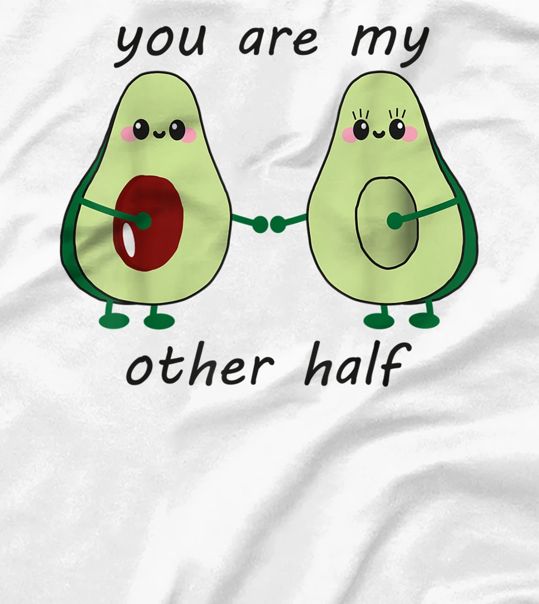 Womens Avocado saying you are my other half vegan man woman couple T-Shirt, Kid T-Shirt and Women T-Shirt