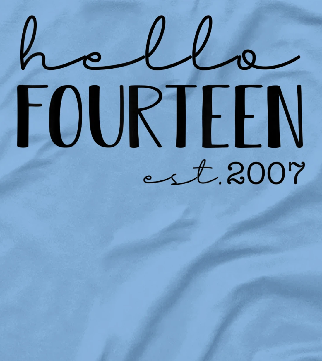 Womens Hello Fourteen EST 2007, Born in 2007, 14 years old T-Shirt, Kid T-Shirt and Women T-Shirt
