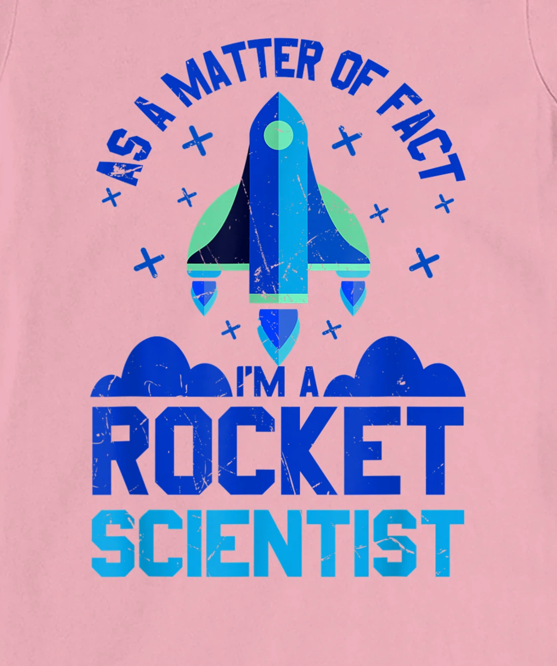 Womens Funny Matter Of Fact Rocket Scientist Rocket Lovers gift T-Shirt, Kid T-Shirt and Women T-Shirt