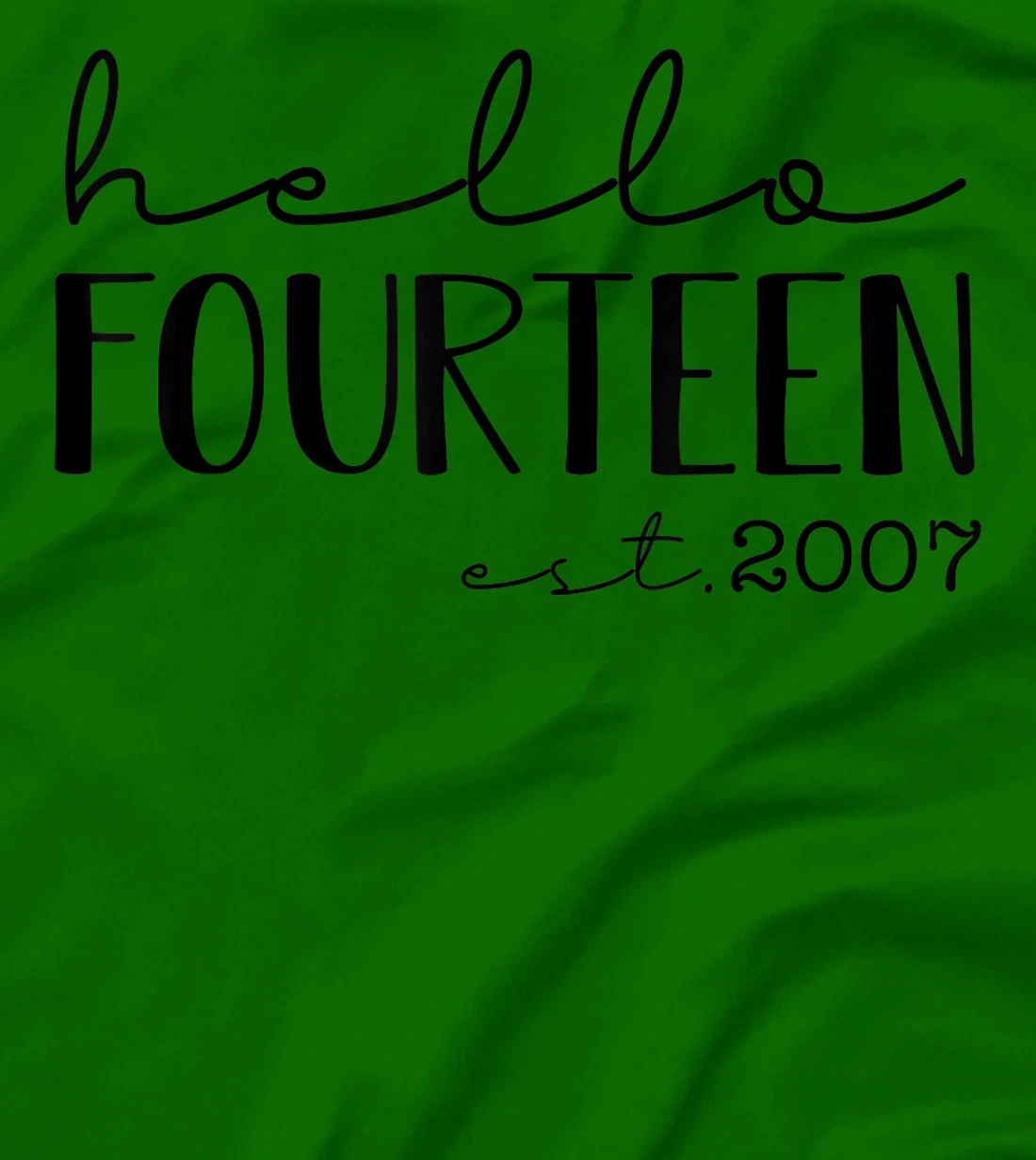 Womens Hello Fourteen EST 2007, Born in 2007, 14 years old T-Shirt, Kid T-Shirt and Women T-Shirt