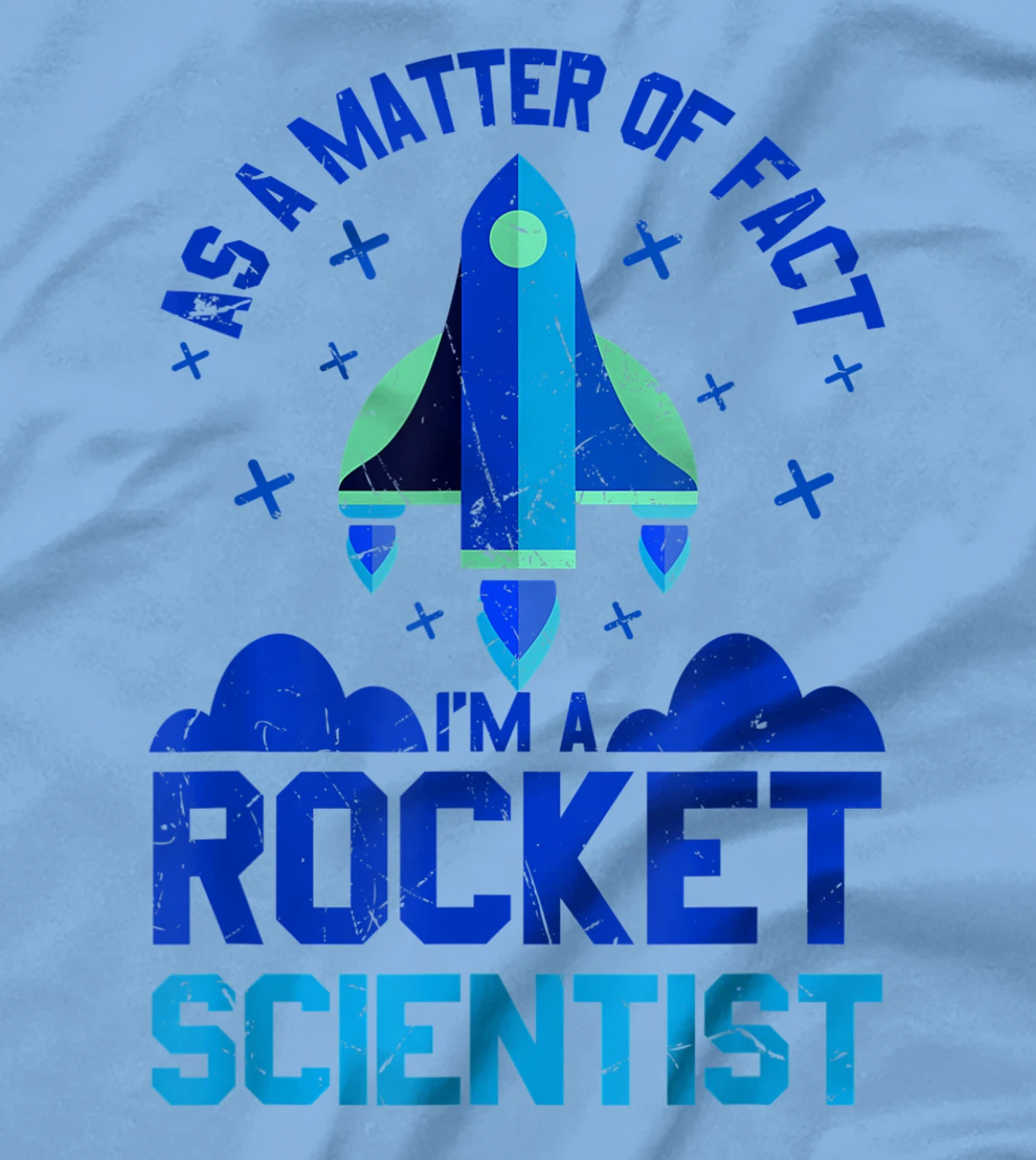 Womens Funny Matter Of Fact Rocket Scientist Rocket Lovers gift T-Shirt, Kid T-Shirt and Women T-Shirt