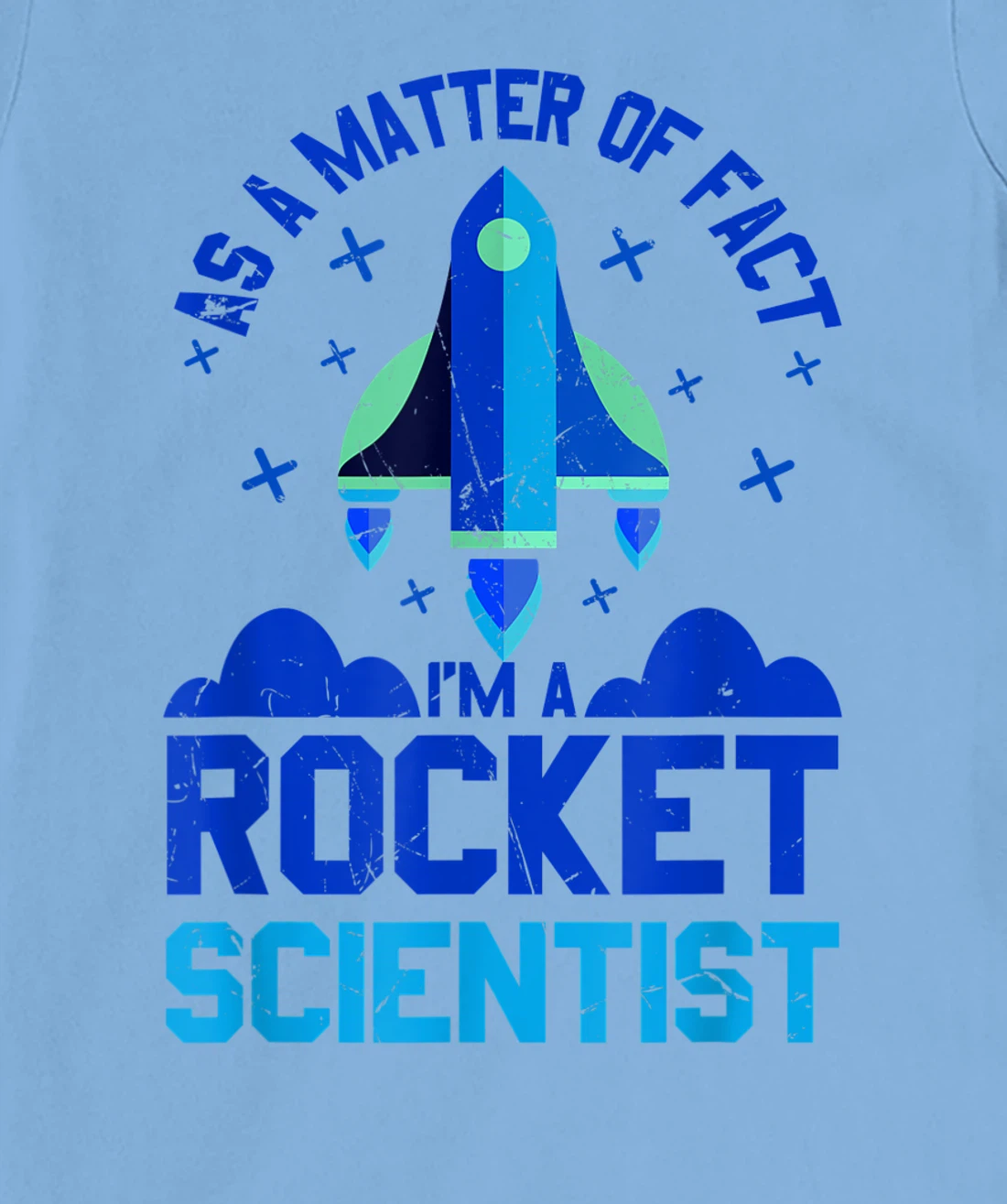 Womens Funny Matter Of Fact Rocket Scientist Rocket Lovers gift T-Shirt, Kid T-Shirt and Women T-Shirt