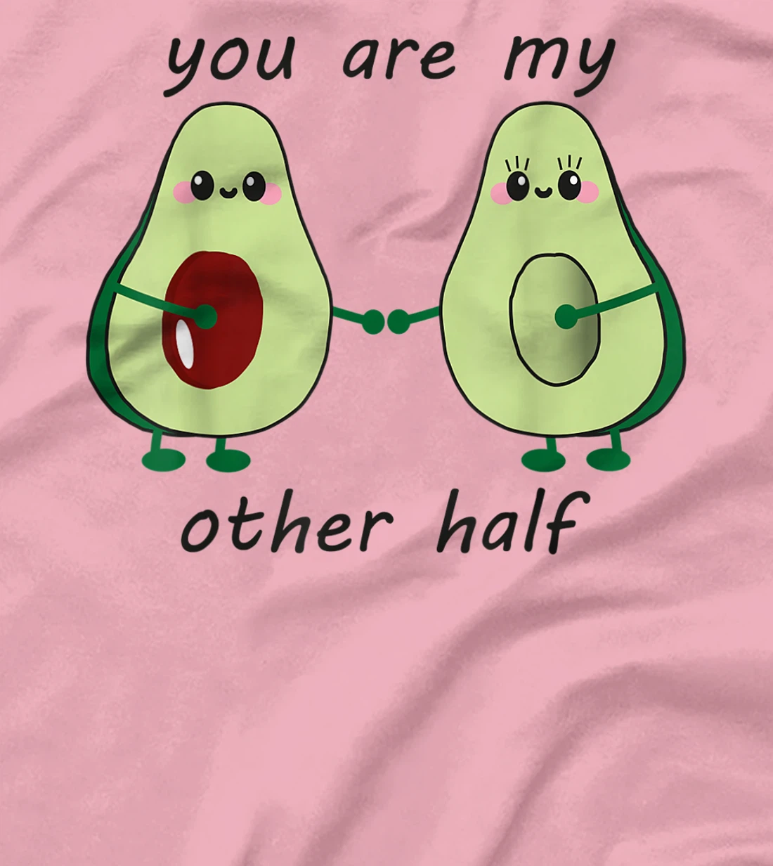 Womens Avocado saying you are my other half vegan man woman couple T-Shirt, Kid T-Shirt and Women T-Shirt