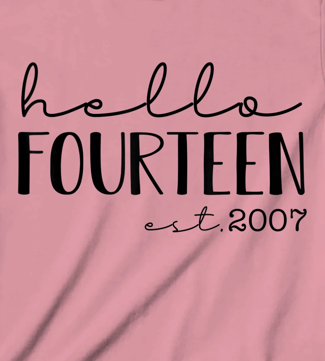 Womens Hello Fourteen EST 2007, Born in 2007, 14 years old T-Shirt, Kid T-Shirt and Women T-Shirt