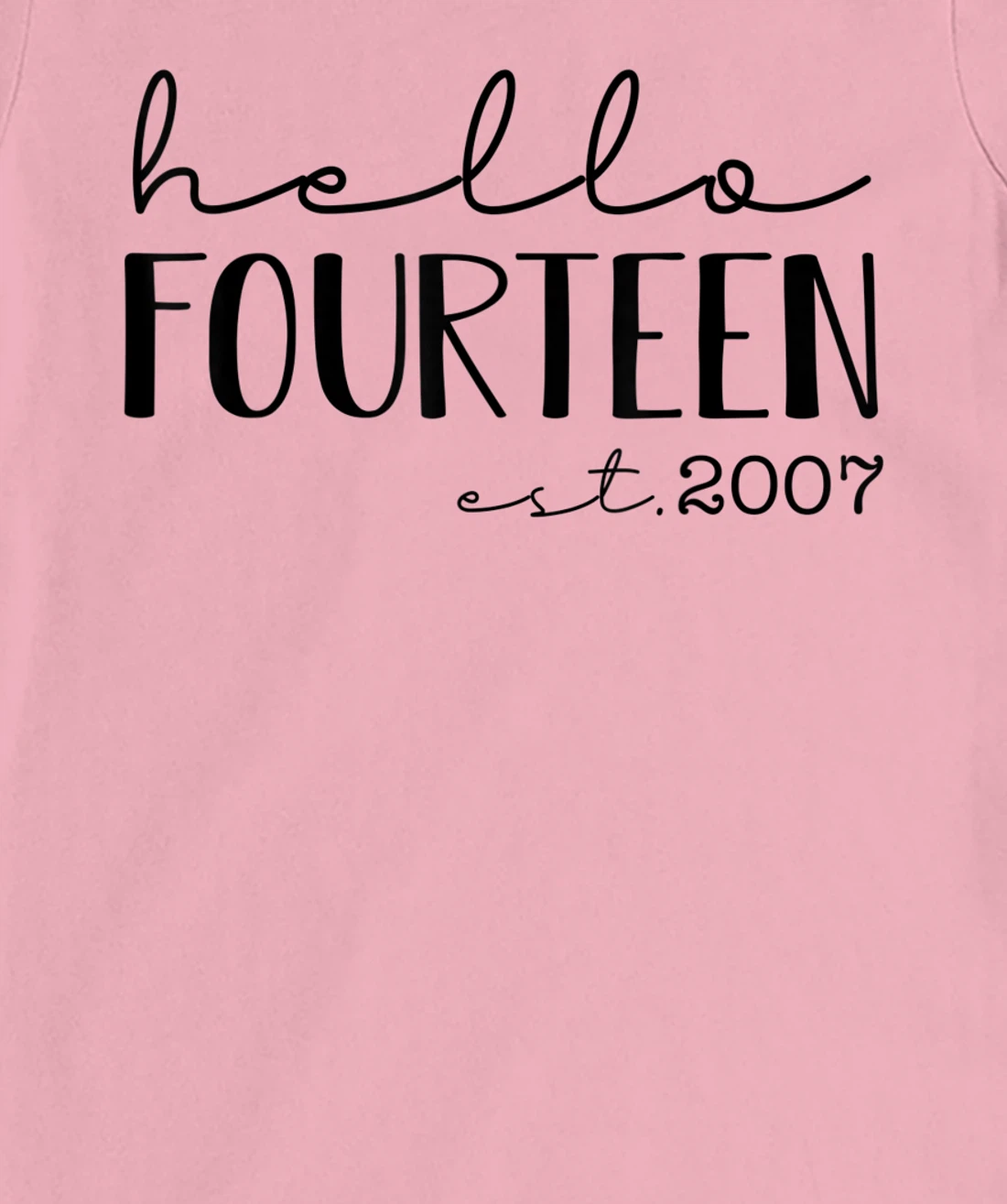 Womens Hello Fourteen EST 2007, Born in 2007, 14 years old T-Shirt, Kid T-Shirt and Women T-Shirt
