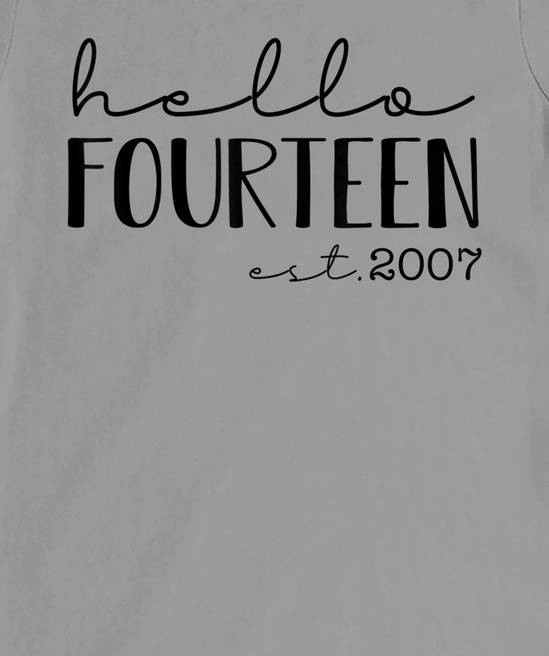 Womens Hello Fourteen EST 2007, Born in 2007, 14 years old T-Shirt, Kid T-Shirt and Women T-Shirt