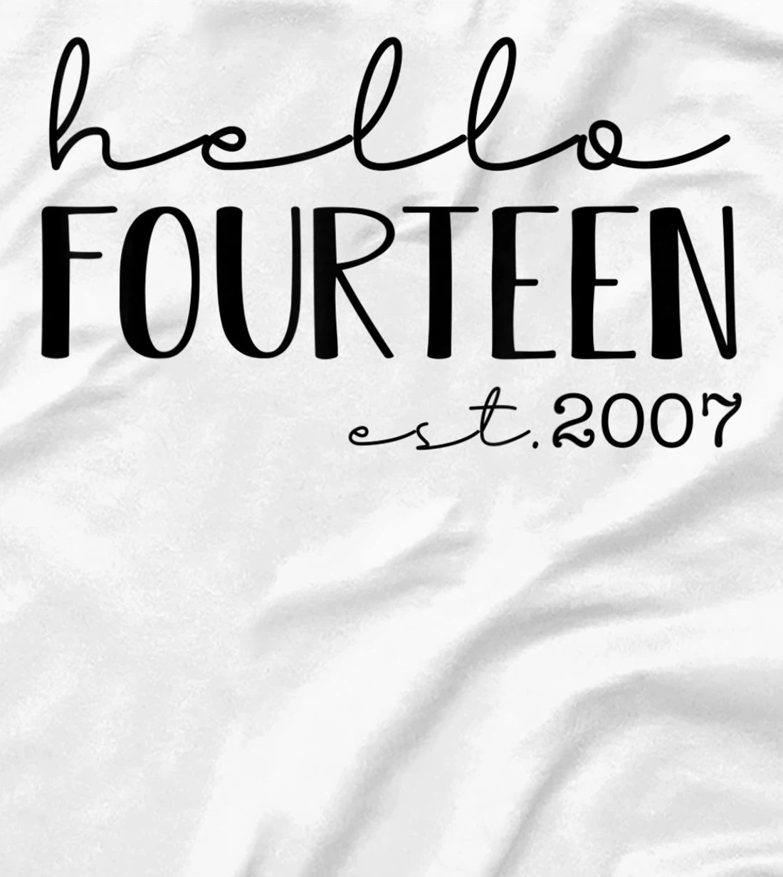 Womens Hello Fourteen EST 2007, Born in 2007, 14 years old T-Shirt, Kid T-Shirt and Women T-Shirt