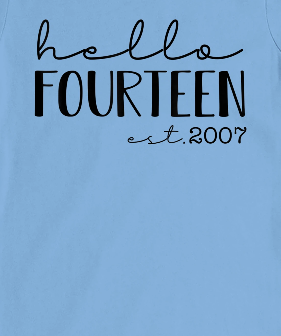 Womens Hello Fourteen EST 2007, Born in 2007, 14 years old T-Shirt, Kid T-Shirt and Women T-Shirt
