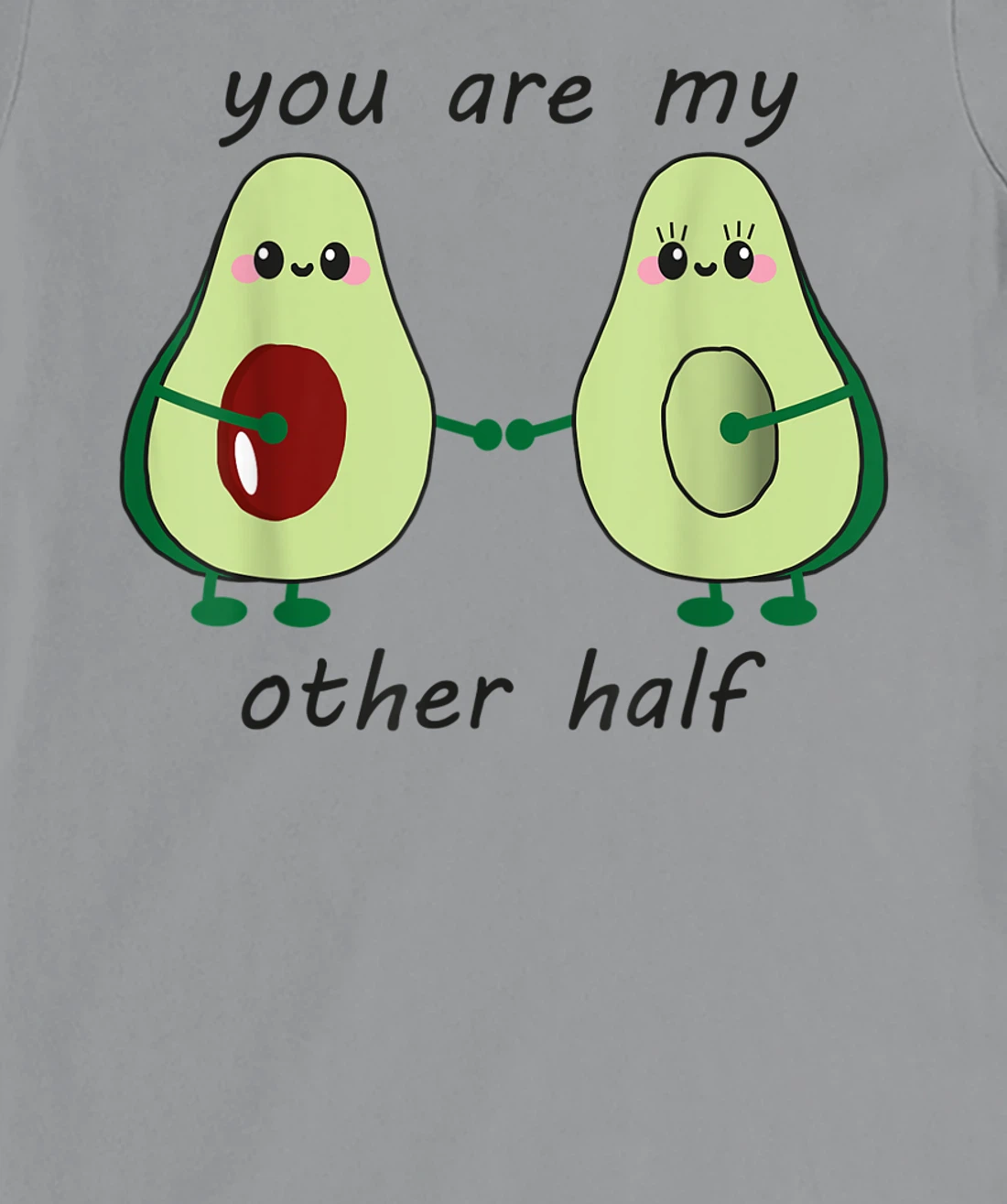 Womens Avocado saying you are my other half vegan man woman couple T-Shirt, Kid T-Shirt and Women T-Shirt
