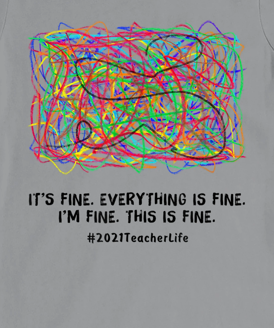 Womens It's Fine Everything Is Fine 2021 Teacherlife Teacher Top T-Shirt, Women T-Shirt