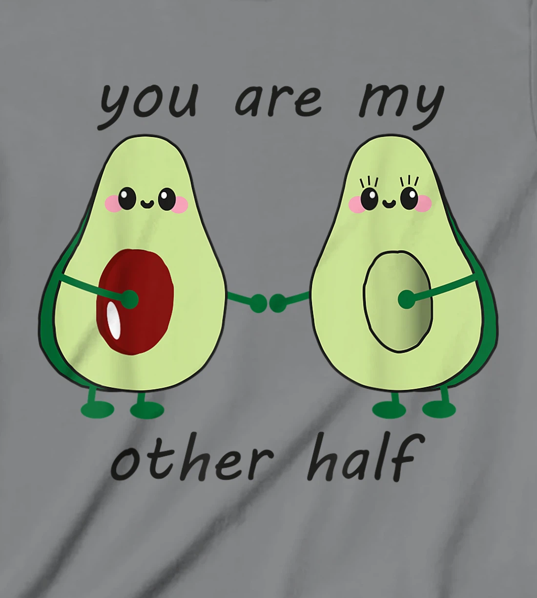 Womens Avocado saying you are my other half vegan man woman couple T-Shirt, Kid T-Shirt and Women T-Shirt