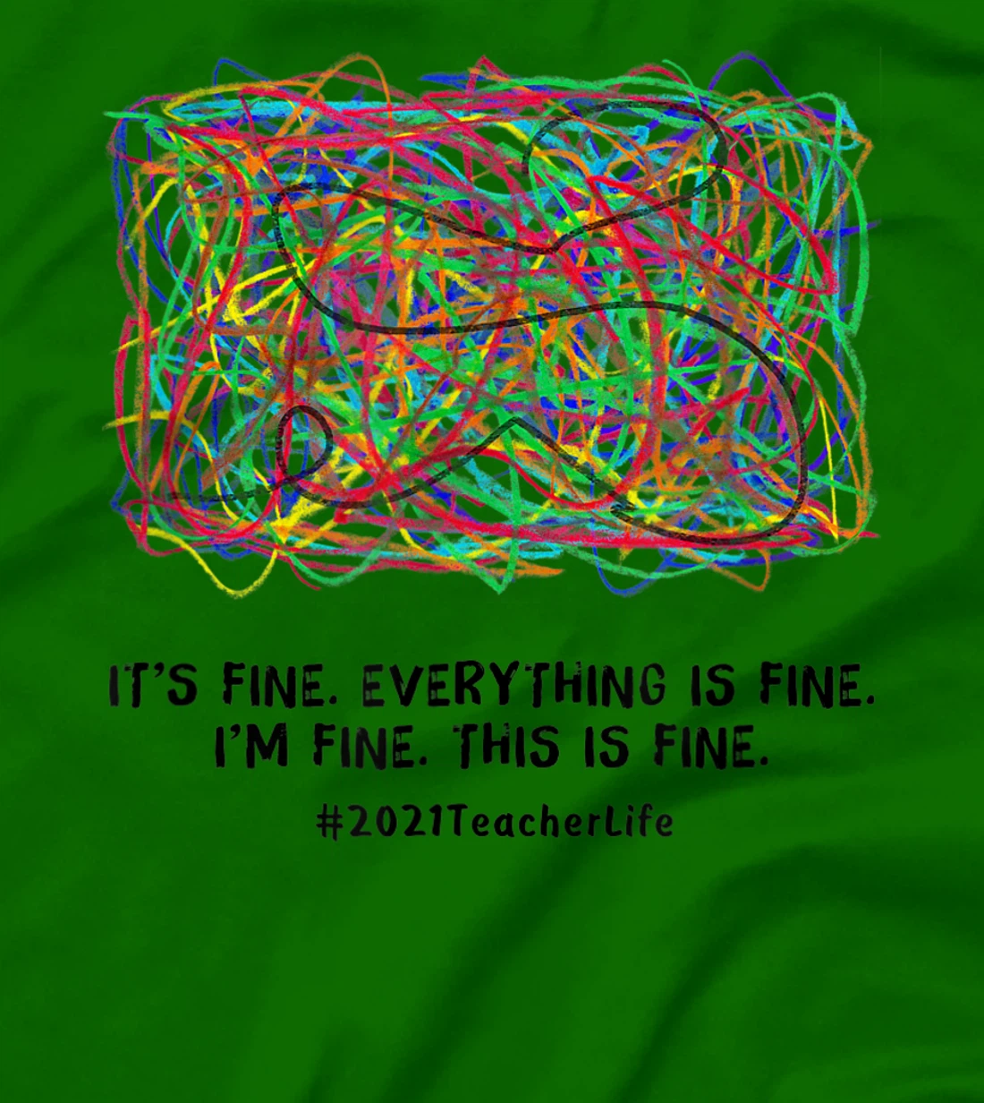 Womens It's Fine Everything Is Fine 2021 Teacherlife Teacher Top T-Shirt, Women T-Shirt