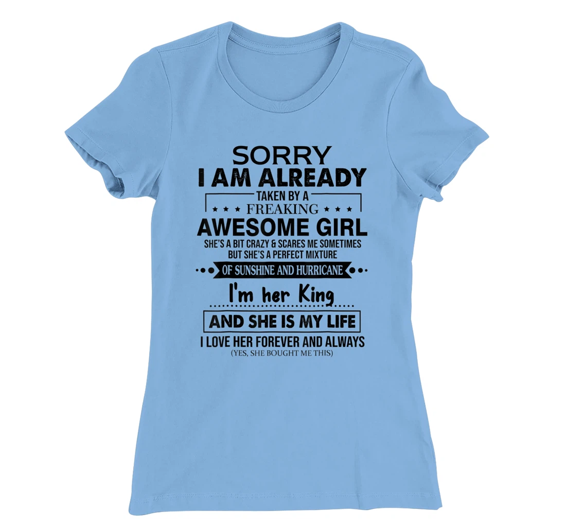 Womens Sorry I am already taken by a freaking awesome Girl Funny T-Shirt, Women T-Shirt