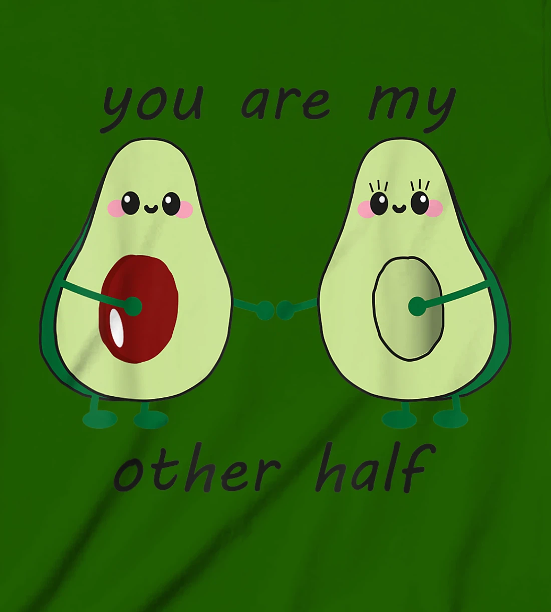 Womens Avocado saying you are my other half vegan man woman couple T-Shirt, Kid T-Shirt and Women T-Shirt