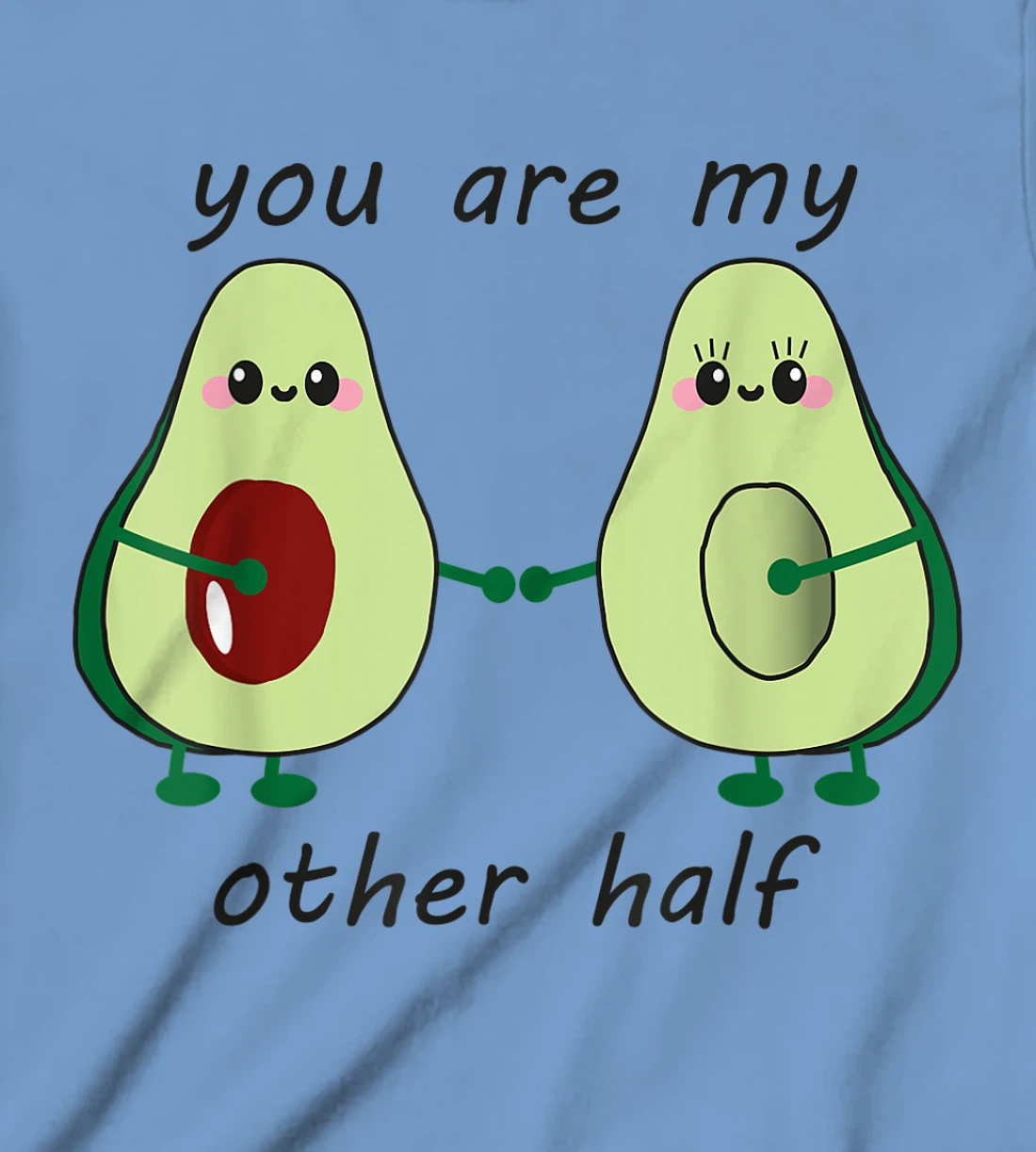 Womens Avocado saying you are my other half vegan man woman couple T-Shirt, Kid T-Shirt and Women T-Shirt
